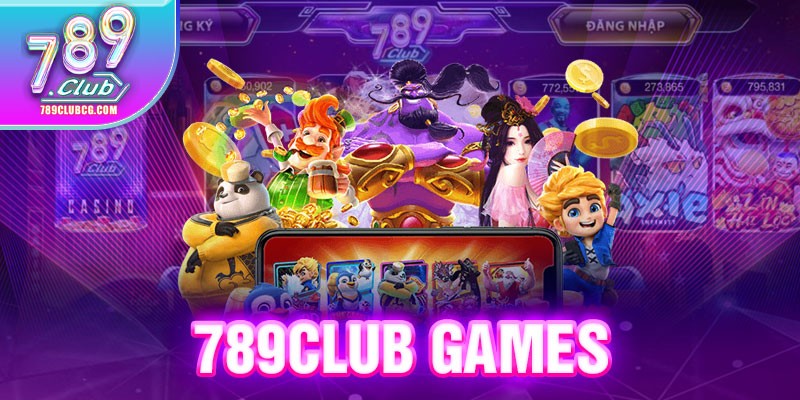 Tổng hợp các game 789Club