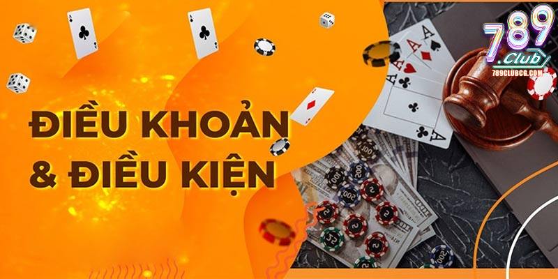 Cập nhật các quy tắc chính có trong điều khoản điều kiện 789Club 