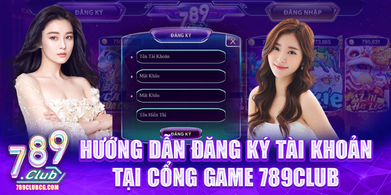 Hướng dẫn đăng ký 789club