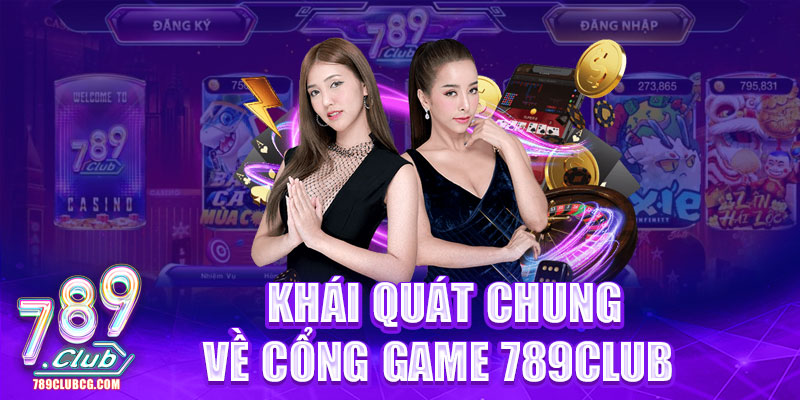 Tin tức chung giới thiệu về cổng game 789Club đến người dùng